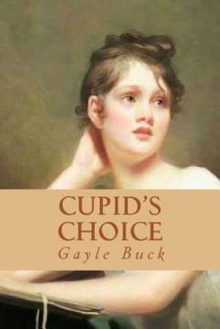 Knjiga Cupid's Choice Gayle Buck