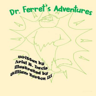 Книга Dr. Ferret's Adventures MS Ariel Renee Davis