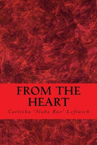 Libro From The Heart Carlisha 'Nuba Rue' Leftwich