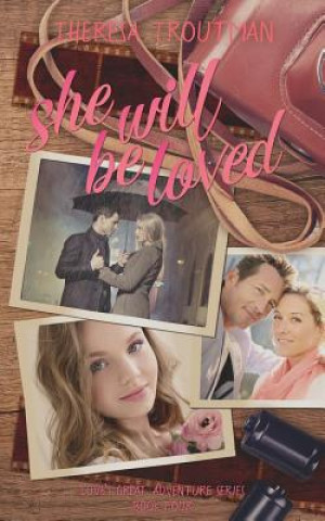 Βιβλίο She Will Be Loved: Love's Great Adventure Series Book Four Theresa Troutman