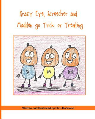 Kniha Krazy Eye, Screecher and Madden go Trick or Treating: A Krazy Eye Story Chris Buckland