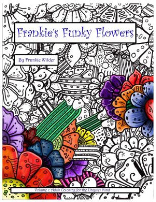 Kniha Frankie's Funky Flowers Frankie Wilder