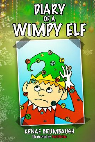 Kniha Diary of a Wimpy Elf: A True Confessions Coloring Book Story Renae Brumbaugh
