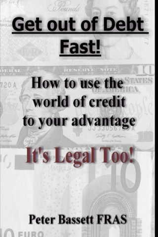 Livre Get Out of Debt Fast: It's Legal Too! B&W version Peter Bassett Fras