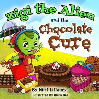 Knjiga Zigi the Alien and the Chocolate Cure Nirit Littaney