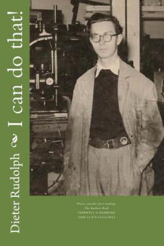 Book I Can Do That!: The Story of a 1950's Entrepreneur MR Dieter Rudolph