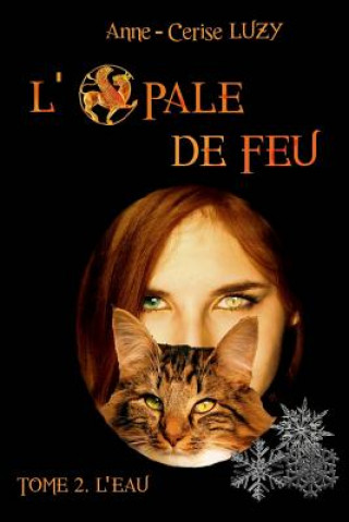 Buch L'Opale de Feu: Tome 2: L'Eau Anne-Cerise Luzy