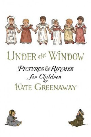 Kniha Under the Window: Pictures & Rhymes for Children Kate Greenaway