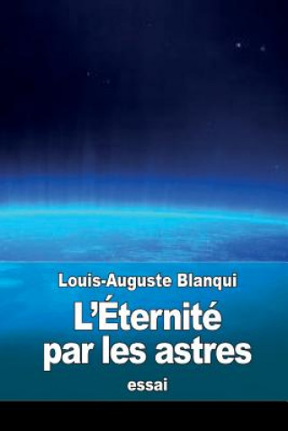 Kniha L'Éternité par les astres Louis Auguste Blanqui