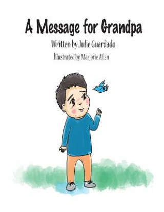 Knjiga A Message for Grandpa Julie Guardado