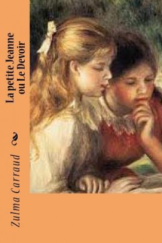 Kniha La petite Jeanne ou Le Devoir Mrs Zulma Carraud