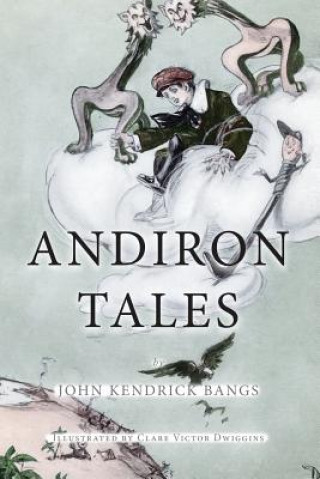Carte Andiron tales: Illustrated John Kendrick Bangs
