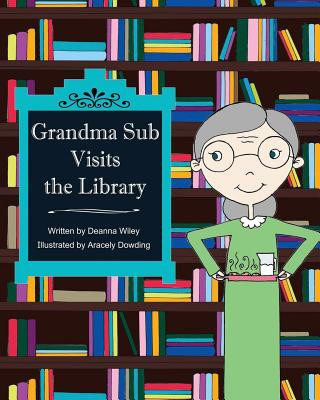Carte Grandma Sub Visits the Library Deanna Wiley