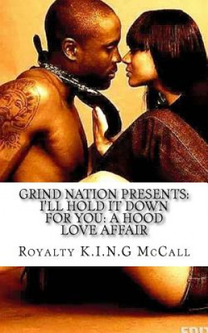 Kniha I'll Hold It Down For You: A Hood Love Affair Royalty K I N G McCall