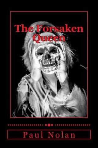 Livre Forsaken Queen MR Paul James Nolan MR