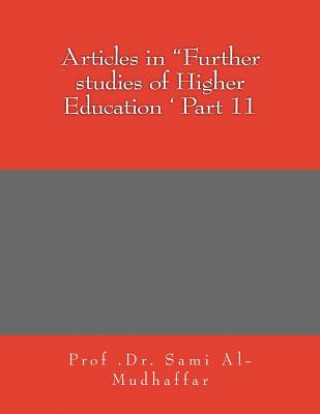 Книга Articles in "Further studies of Higher Education ' Part 11: Articles in Prof Sami a Al-Mudhaffar Dr