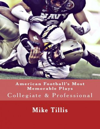 Carte American Football's Most Memorable Plays: Collegiate & Professional Mike Tillis
