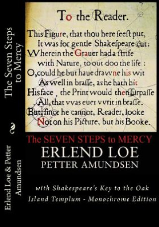 Kniha The Seven Steps to Mercy: with Shakespeare's Key to the Oak Island Templum - Monochrome Edition Erlend Loe
