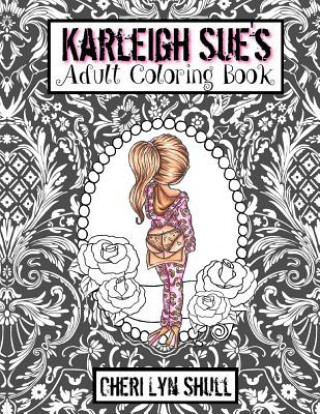 Könyv Karleigh Sue's Coloring Book Cheri Lyn Shull