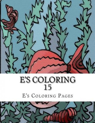 Kniha E's Coloring 15 E's Coloring Pages