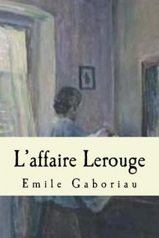 Kniha L'affaire Lerouge M Emile Gaboriau