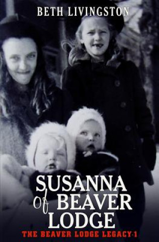 Livre Susanna of Beaver Lodge Beth Livingston