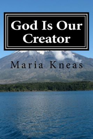 Buch God Is Our Creator Maria Kneas