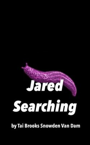 Knjiga Jared Searching Tai Brooks Snowden Van Dam
