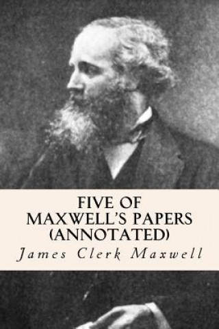 Kniha Five of Maxwell's Papers (annotated) James Clerk Maxwell