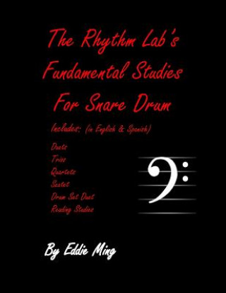 Kniha The Rhythm Lab's Fundamental Studies For Snare Drum by Eddie Ming: Novice Level Prof Eddie Ming