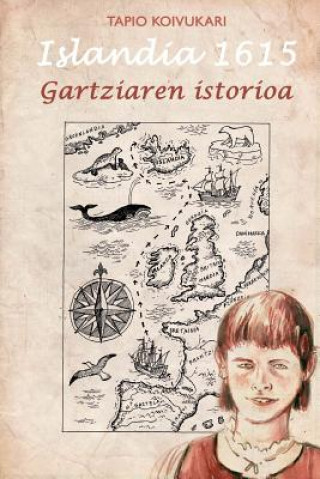 Kniha Islandia 1615: Gartziaren Istorioa Tapio Koivukari