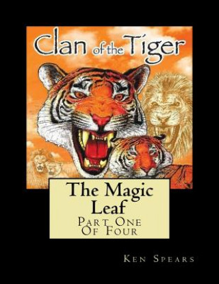 Kniha The Magic Leaf: Clan of the Tiger Ken Spears