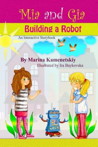 Livre Mia and Gia: Building a Robot Marina Kamenetskiy