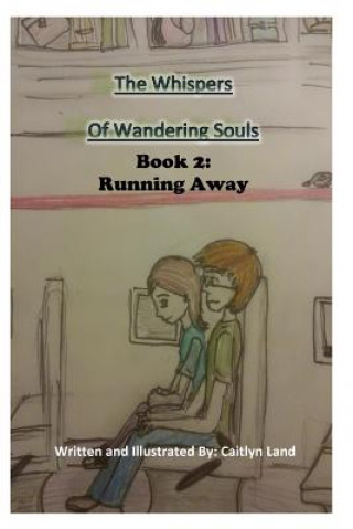 Kniha The Whispers of Wandering Souls: Book 2: Running Away Caitlyn Land