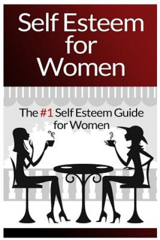 Kniha Self Esteem For Women: The #1 Self Esteem Guide For Women Mia Conrad