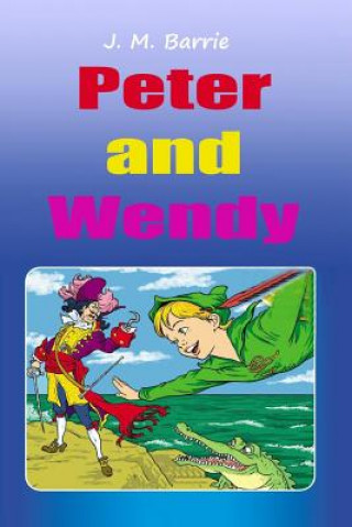 Kniha Peter and Wendy James Matthew Barrie