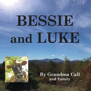 Könyv BESSIE and LUKE: A True Story Grandma Call