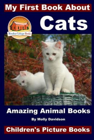Kniha My First Book About Cats - Amazing Animal Books - Children's Picture Books Molly Davidson