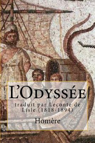 Kniha L'Odyssee: traduit par Leconte de Lisle (1818-1894) Homere