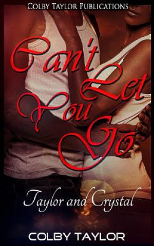 Libro Can't Let You Go: Taylor and Crystal Colby Taylor