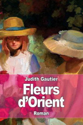 Buch Fleurs d'Orient Judith Gautier