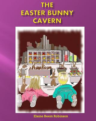 Knjiga The Easter Bunny Cavern Elaine Beem Robinson