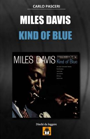 Kniha Miles Davis - Kind of Blue: Guida All'ascolto Carlo Pasceri