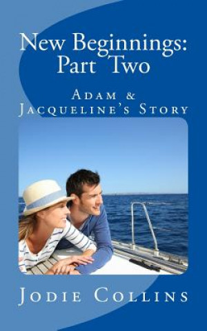 Carte New Beginnings: Part Two: Adam & Jacqueline's Story Jodie Collins