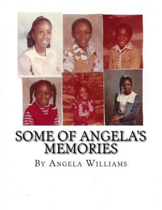 Kniha Some of Angela's Memories: Dedicated to Chandra Varner Angela C Williams