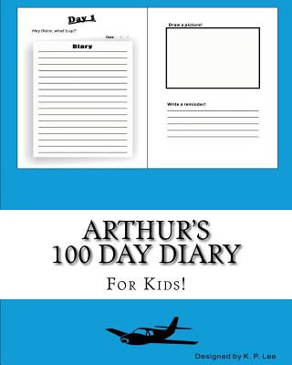 Könyv Arthur's 100 Day Diary K P Lee