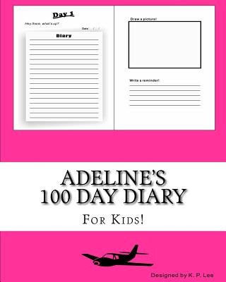 Knjiga Adeline's 100 Day Diary K P Lee