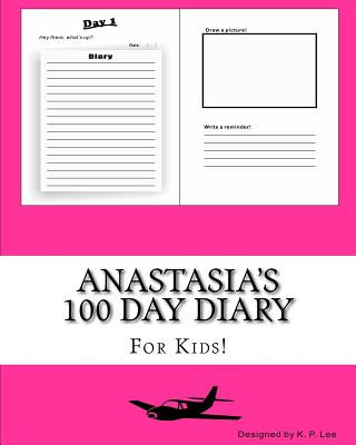 Kniha Anastasia's 100 Day Diary K P Lee