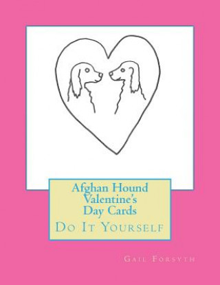Carte Afghan Hound Valentine's Day Cards: Do It Yourself Gail Forsyth