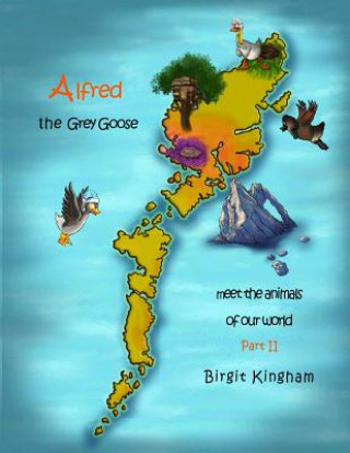 Carte Alfred the Grey Goose - Meet the animals of our World! Part 2 Birgit S Kingham